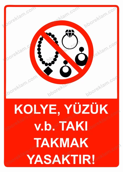 Kolye, Yüzük v.b. Takı Takmak Yasaktır! Uyarı Levhası
