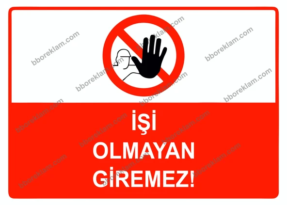 İşi Olmayan Giremez Uyarı Levhası ürün görseli 1