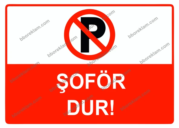 Şoför Dur Uyarı Levhası - 1