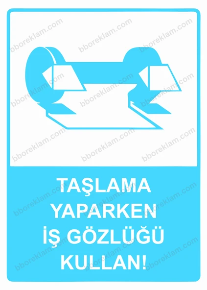 Taşlama Yaparken İş Gözlüğü Kullan!  Uyarı Levhası ürün görseli 1