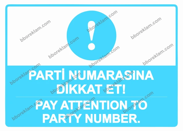 Parti Numarasına Dikkat Et! -Pay Attention To Party Number. Uyarı Levhası ürün görseli 1