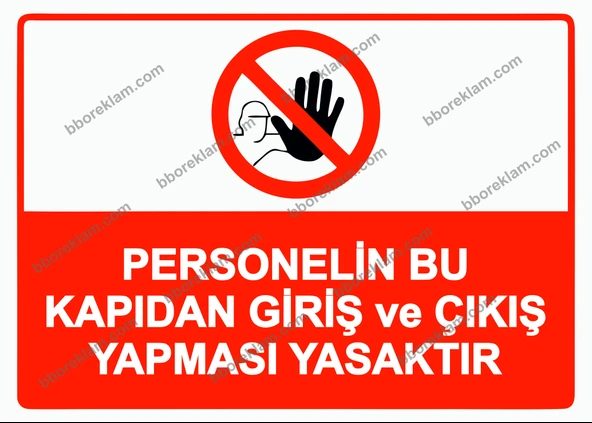 Personelin Bu Kapıdan Giriş ve Çıkış Yapması Yasaktır Uyarı Levhası - 1