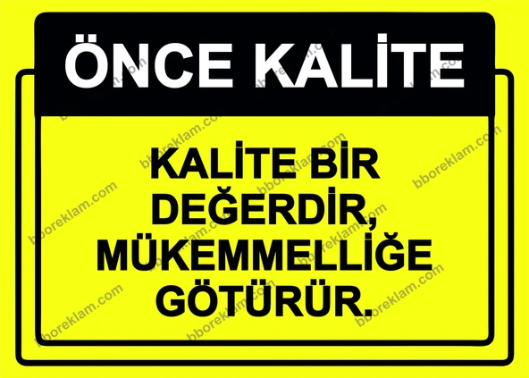 Önce Kalite.  Kalite Bir Değerdir, Mükemmelliğe Götürür. Uyarı Levhası ürün görseli 1
