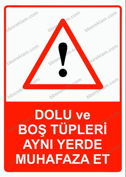 Dolu ve Boş Tüpleri Aynı Yerde Muhafaza Et Uyarı Levhası ürün görseli 1