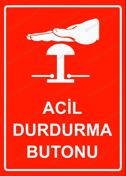 Acil Durdurma Butonu Uyarı Levhası - 1