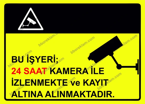 Bu İşyeri 24 Saat Kamera İle İzlenmekte ve Kayıt Altına Alınmaktadır Uyarı Levhası
