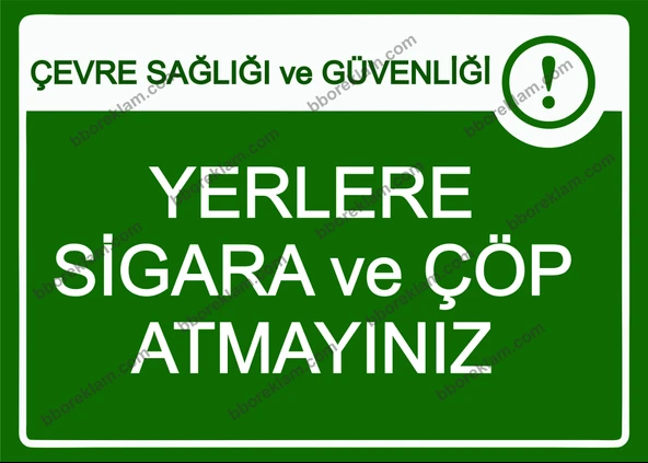 Çevre Sağlığı ve Güvenliği! Yerlere Sigara ve Çöp Atmayınız Uyarı Levhası - 1
