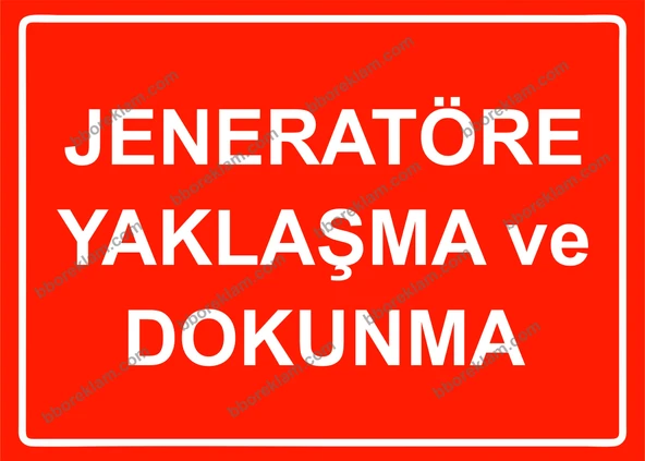 Jeneratöre Yaklaşma ve Dokunma Uyarı Levhası - 1
