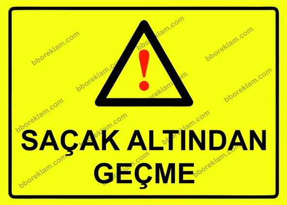 Saçak Altından Geçme Uyarı Levhası - 1