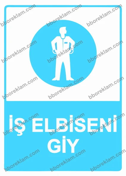 İş Elbiseni Giy Uyarı Levhası - 1