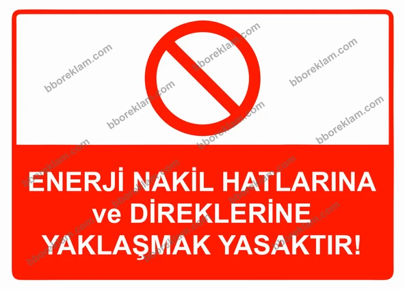 Enerji Nakil Hatlarına ve Direklerine Yaklaşmak Yasaktır! Uyarı Levhası ürün görseli 1