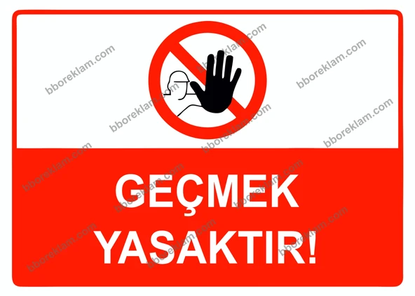 Geçmek Yasak Uyarı Levhası - 1