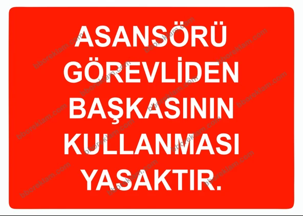 Asansörü Görevliden Başkasının Kullanması Yasaktır Uyarı Levhası - 1