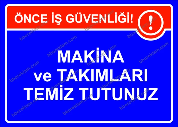 Makina ve Takımları Temiz Tutunuz Uyarı Levhası - 1