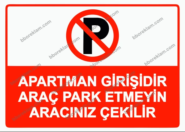 Apartman Girişidir Araç Park Etmeyin Aracınız Çekilir Uyarı Levhası ürün görseli 1