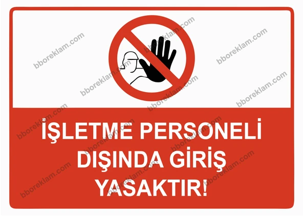 İşletme Personeli Dışında Giriş Yasaktır Uyarı Levhası - 1