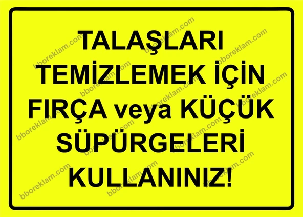 Talaşları Temizlemek İçin Fırça veya Küçük Süpürgeleri Kullanınız! Uyarı Levhası ürün görseli 1