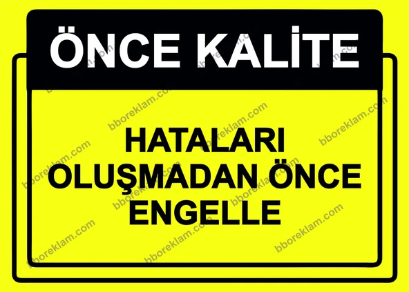 Önce Kalite.  Hataları Oluşmadan Önce Engelle Uyarı Levhası ürün görseli 1