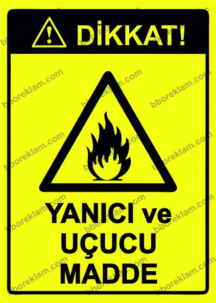 Dikkat! Yanıcı ve Uçucu Madde Uyarı Levhası - 1
