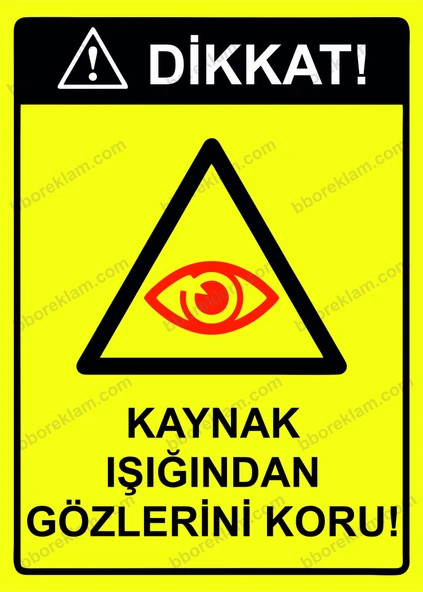 Dikkat! Kaynak Işığından Gözlerini Koru! Uyarı Levhası ürün görseli 1
