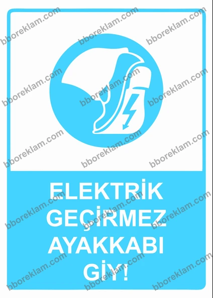 Elektrik Geçirmez Ayakkabı Giy! Uyarı Levhası - 1