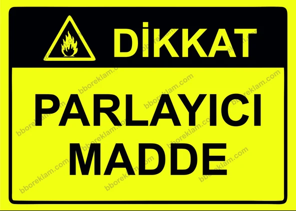 Dikkat Parlayıcı Madde Uyarı Levhası ürün görseli 1