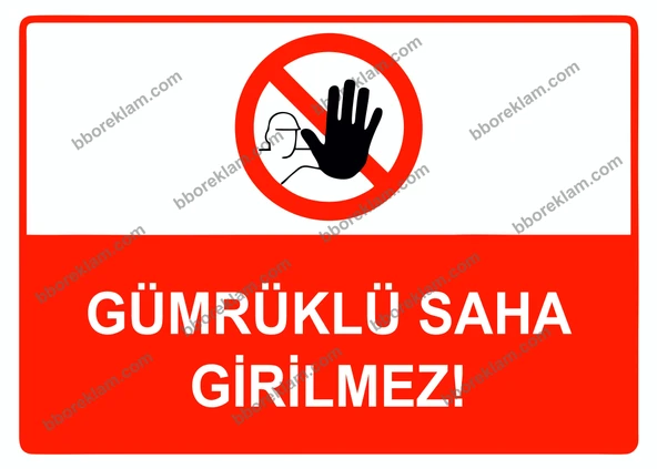 Gümrüklü Saha Girilmez Uyarı Levhası ürün görseli 1