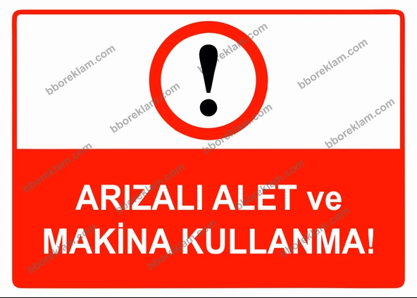Arızalı Alet ve Makina Kullanma Uyarı Levhası - 1
