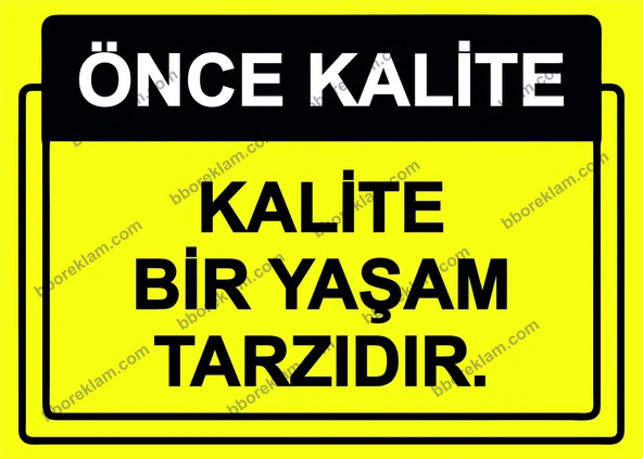 Önce Kalite.  Kalite Bir Yaşam Tarzıdır.  Uyarı Levhası ürün görseli 1