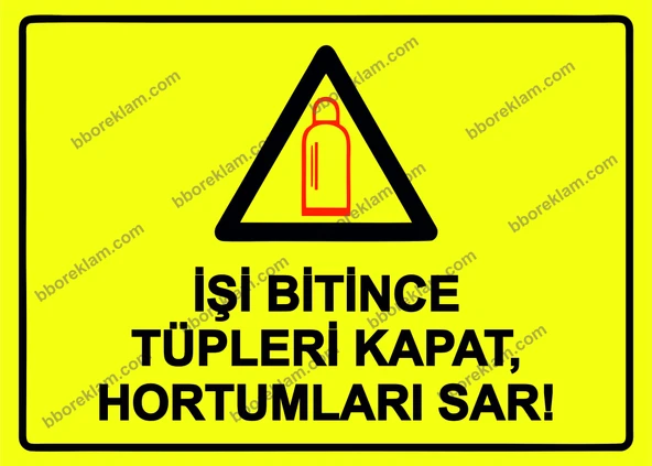 İşi Bitince Tüpleri Kapat, Hortumları Sar! Uyarı Levhası ürün görseli 1