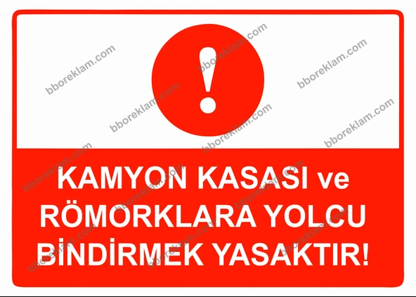 Kamyon Kasası ve Römorklara Yolcu Bindirmek Yasaktır Uyarı Levhası ürün görseli 1