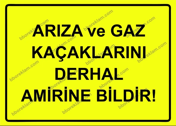 Arıza ve Gaz Kaçaklarını Derhal Amirine Bildir! Uyarı Levhası ürün görseli 1