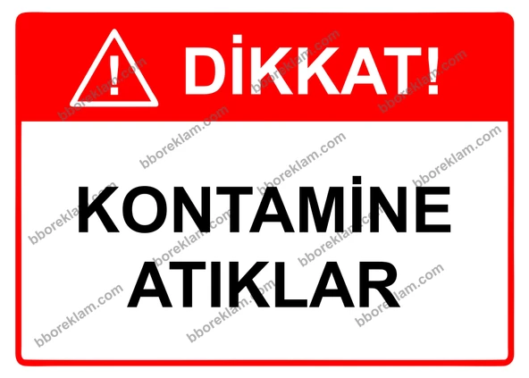 Dikkat! Kontamine Atıklar Uyarı Levhası - 1