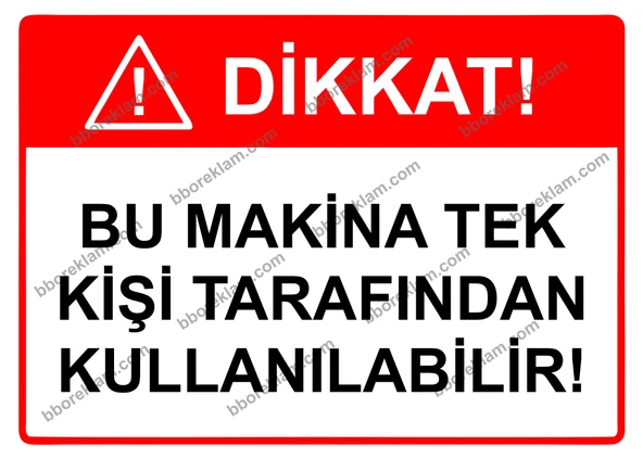 Dikkat! Bu Makina Tek Kişi Tarafından Kullanılabilir Uyarı Levhası ürün görseli 1