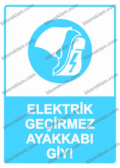 Elektrik Geçirmez Ayakkabı Giy! Uyarı Levhası - 1