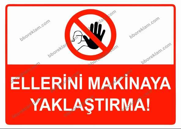 Ellerini Makinaya Yaklaştırma Uyarı Levhası ürün görseli 1