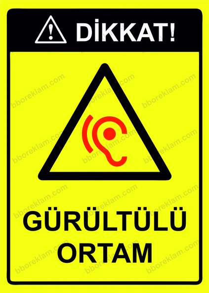 Dikkat! Gürültülü Ortam Uyarı Levhası - 1