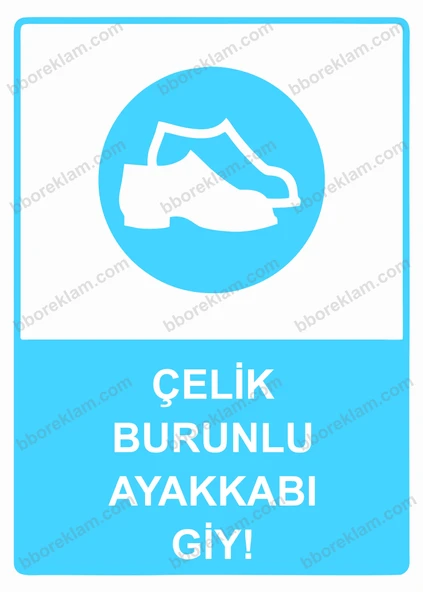 Çelik Burunlu Ayakkabı Giy! Uyarı Levhası - 1