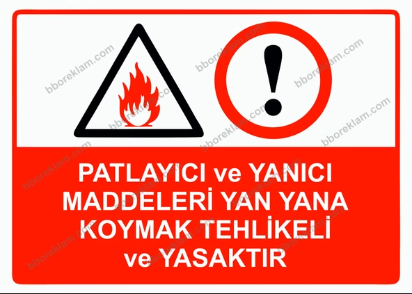 Patlayıcı ve Yanıcı Maddeleri Yan Yana Koymak Tehlikeli ve Yasaktır Uyarı Levhası ürün görseli 1