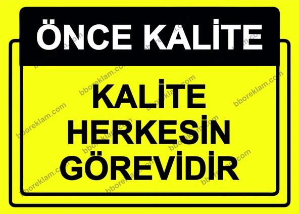 Önce Kalite.  Kalite Herkesin Görevidir Uyarı Levhası - 1
