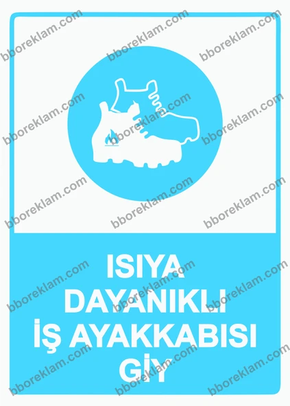 Isıya Dayanıklı  İş Ayakkabısı Giy  Uyarı Levhası ürün görseli 1
