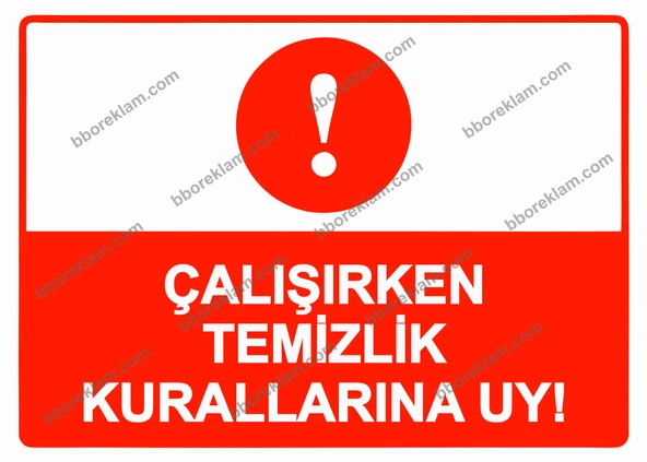 Çalışırken Temizlik Kurallarına Uy! Uyarı Levhası - 1