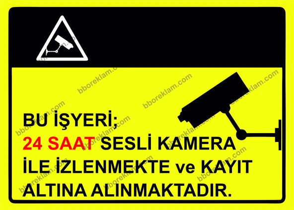 Bu İşyeri; 24 Saat Sesli Kamera İle İzlenmekte ve Kayıt Altına Alınmaktadır Uyarı Levhası