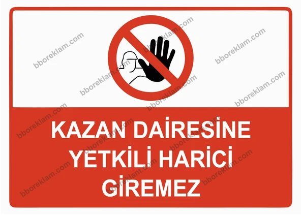 Kazan Dairesine Yetkili Harici Giremez Uyarı Levhası - 1