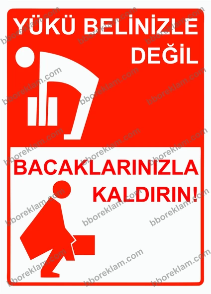 Yükü Belinizle Değil Bacaklarınızla Kaldırın! Uyarı Levhası ürün görseli 1