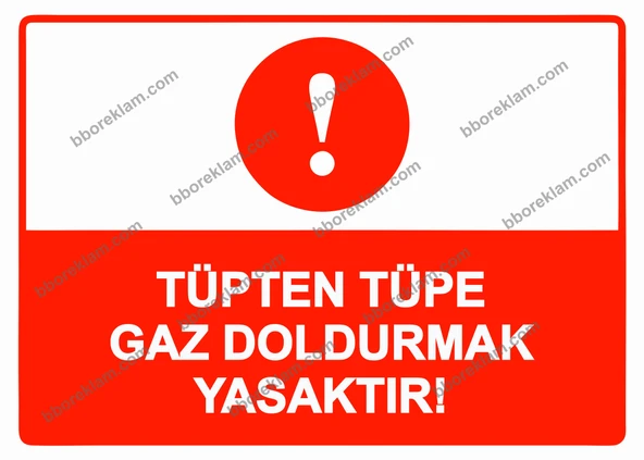 Tüpten Tüpe Gaz Doldurmak Yasaktır! Uyarı Levhası ürün görseli 1