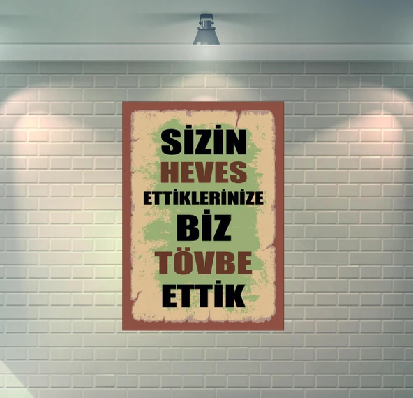Sizin Heves Ettiklerinize Biz Tövbe Ettik Retro Ahşap Poster - 1