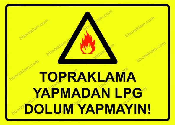 Topraklama Yapmadan Lpg Dolum Yapmayın! Uyarı Levhası