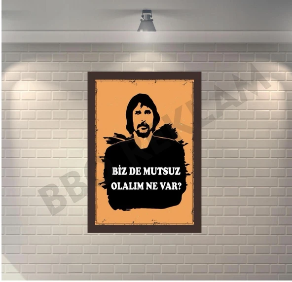 Behzat Ç. Bizde Mutsuz Olalım Ne var Retro Ahşap Poster - 1