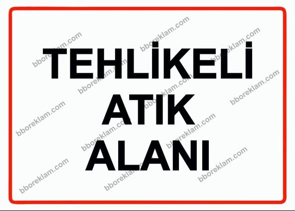 Tehlikeli Atık Alanı Uyarı Levhası ürün görseli 1